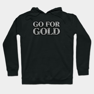 Go For Gold Hoodie